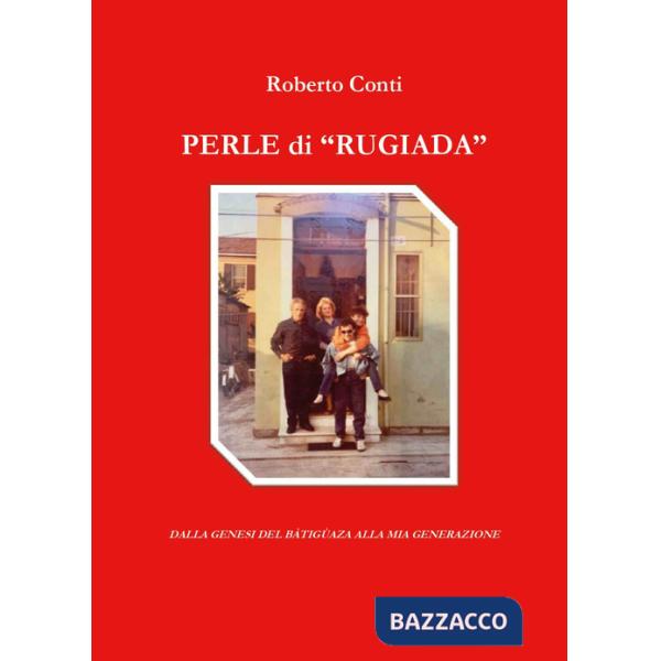Perle di «rugiada». Dalla genesi del Bàtigùaza alla mia generazione