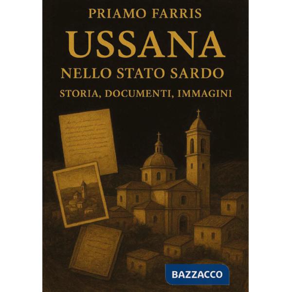 Ussana nello Stato Sardo. Storia, documenti, immagini