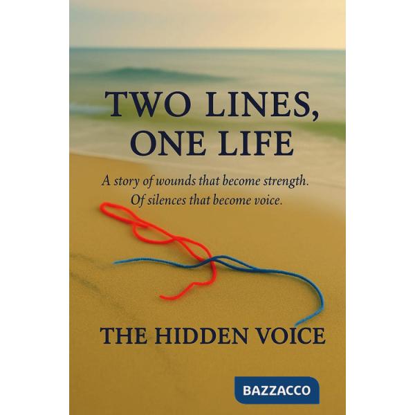 Two lines, one life. A story of wounds that became strength