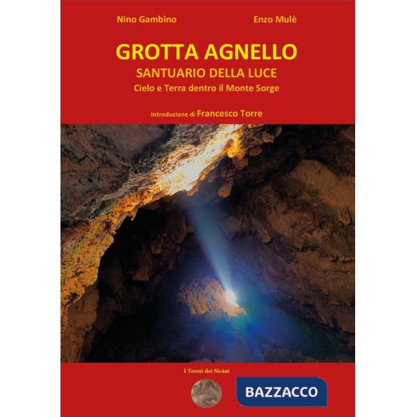 Grotta agnello santuario della luce. Cielo e terra dentro il Monte Sorge
