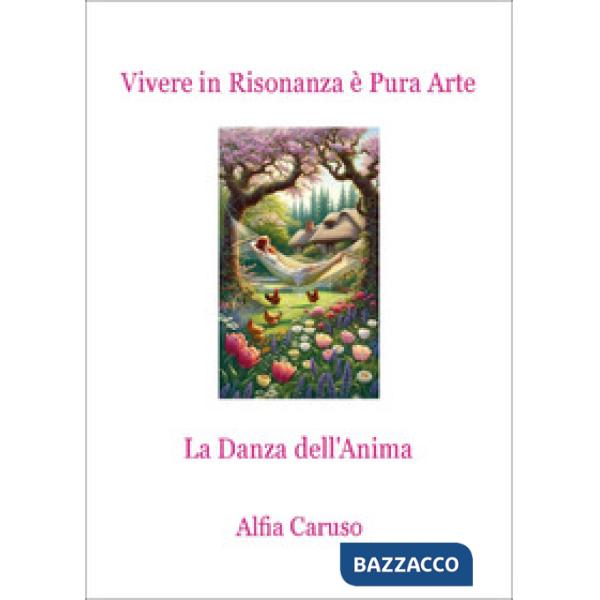 Vivere in risonanza è pura arte. La danza dell'anima