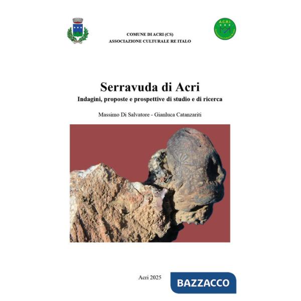Serravuda di Acri. Indagini, proposte e prospettive di studio e di ricerca