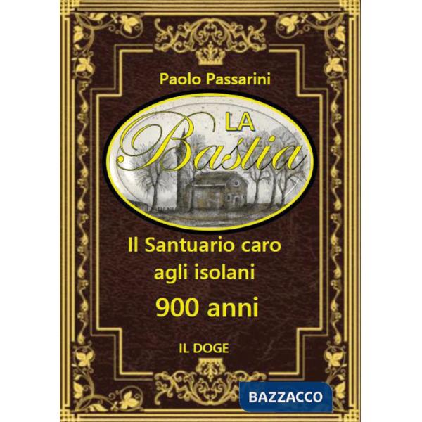 Bastia. Il santuario caro agli isolani. 900 anni (La)