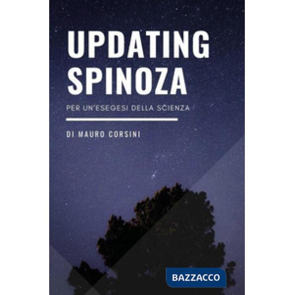 Updating Spinoza. Per un'esegesi della scienza