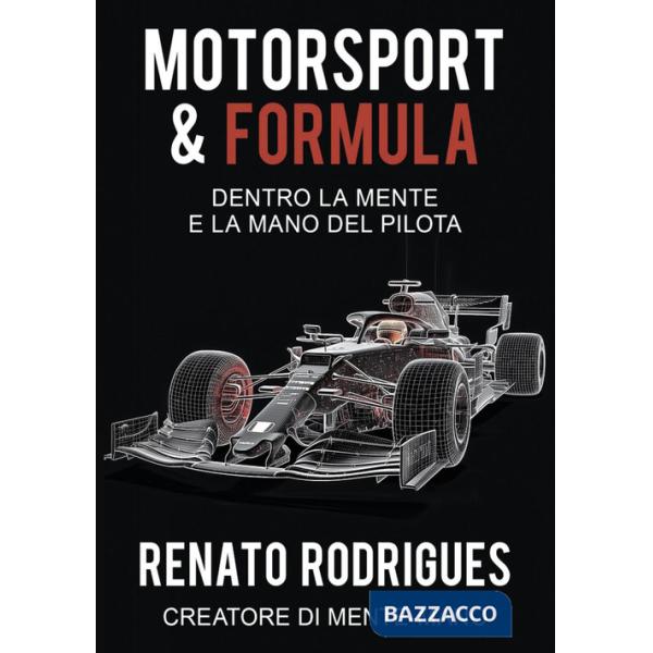 Motorsport & Formula. Dentro la mente e la mano del pilota