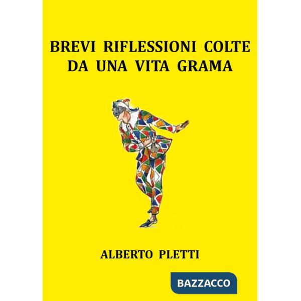Brevi riflessioni colte da una vita grama