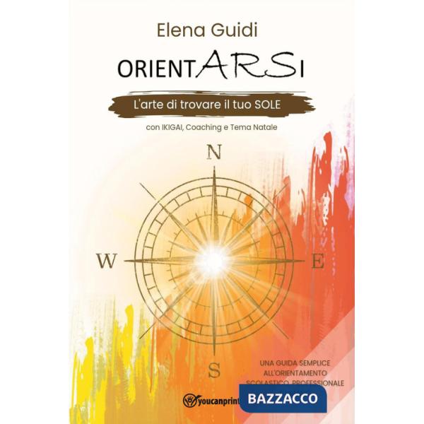 Orientarsi. L'arte di trovare il tuo sole