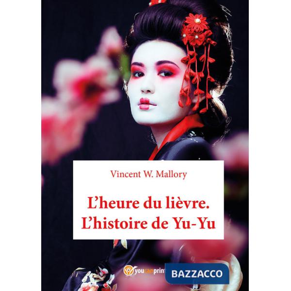 Heure du lièvre. L'histoire de Yu-Yu (L')