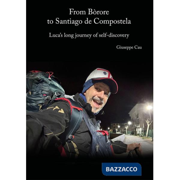 From Bòrore to Santiago de Compostela. Luca's long journey of self-discovery