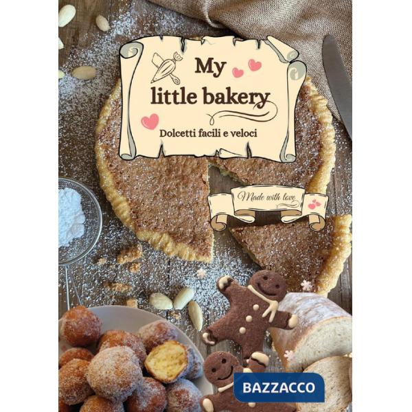 My little bakery. Dolcetti facili e veloci