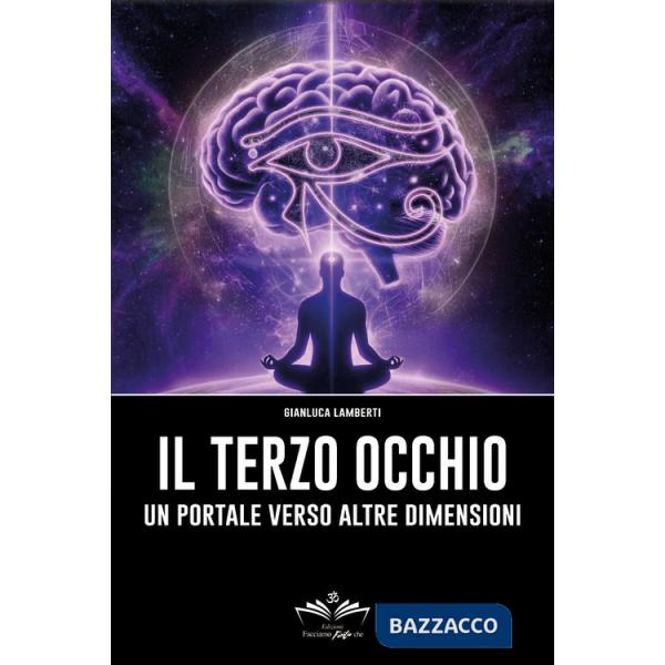 Terzo Occhio. Un portale verso altre dimensioni (Il)