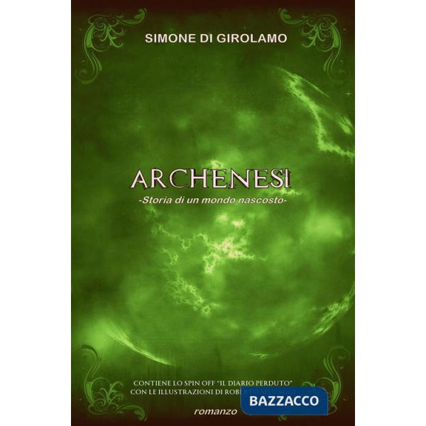 Archenesi. Storia di un mondo nascosto. Ediz. speciale