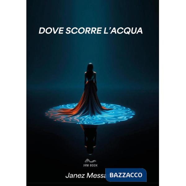 Dove scorre l'acqua