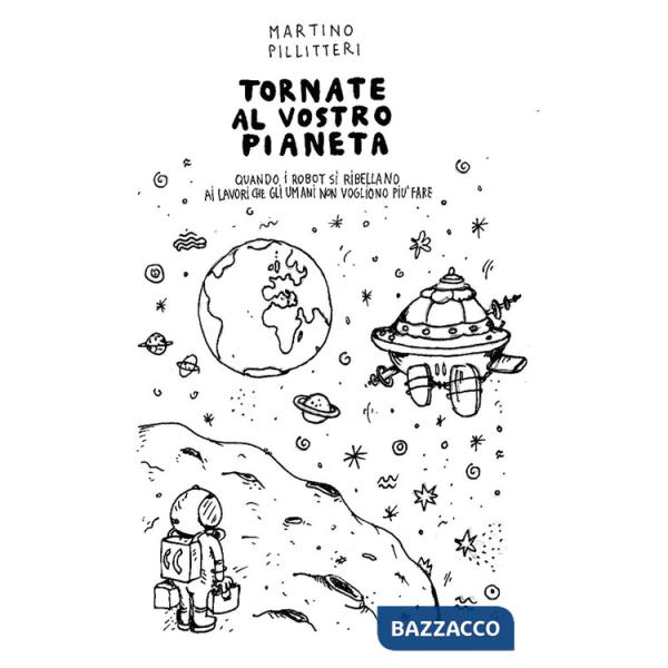 Tornate al vostro pianeta. Quando i robot si ribellano ai lavori che gli umani non vogliono più fare