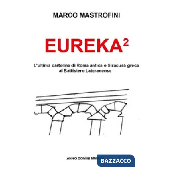 Eureka². L'ultima cartolina di Roma antica e Siracusa greca al Battistero Lateranense