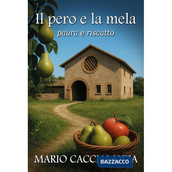 Pero e la mela. Paura e riscatto (Il)