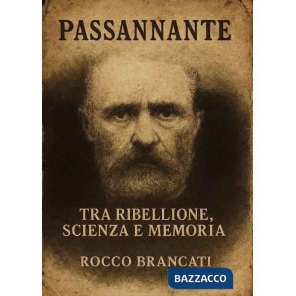 Passannante tra ribellione, scienza e memoria