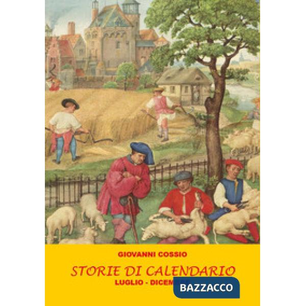 Storie di calendario. Vol. 2: Luglio-dicembre