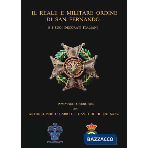 Reale e militare Ordine di San Fernando e i suoi decorati italiani. Con QR Code (Il)