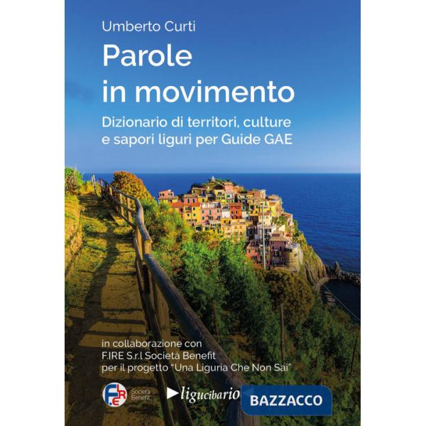 Parole in movimento. Dizionario di territori, culture e sapori liguri per Guide GAE