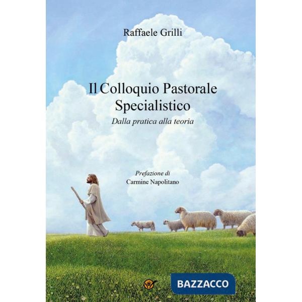 Colloquio pastorale specialistico. Dalla pratica alla teoria (Il)