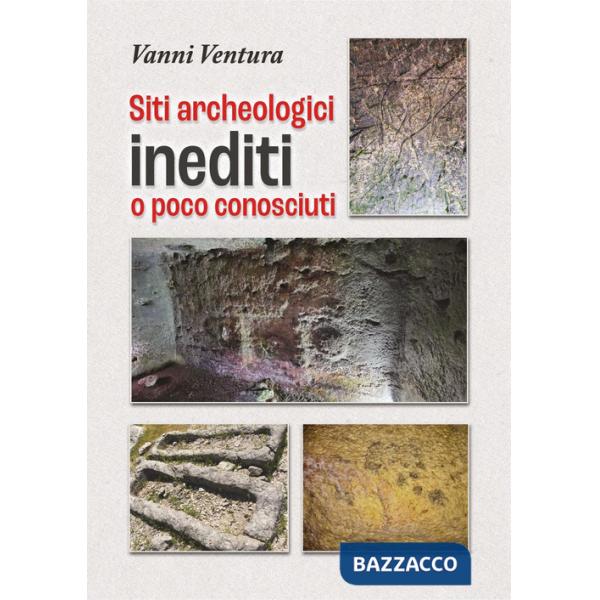 Siti archeologici inediti o poco conosciuti