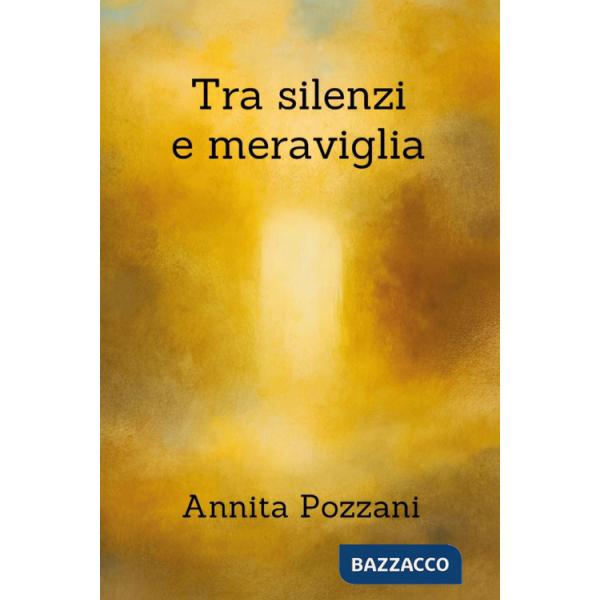 Tra silenzi e meraviglia