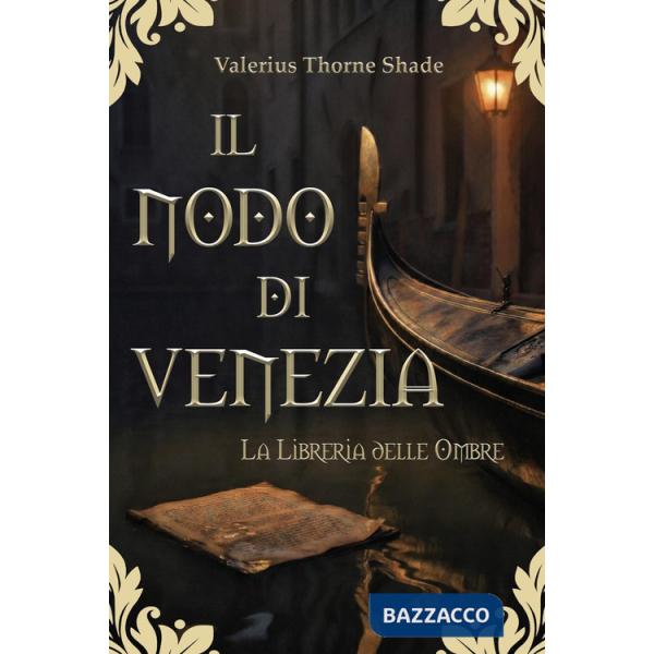 Nodo di Venezia. La libreria delle ombre (Il)