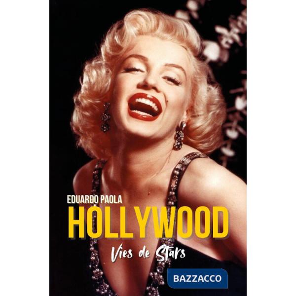 Hollywood. Vies de stars