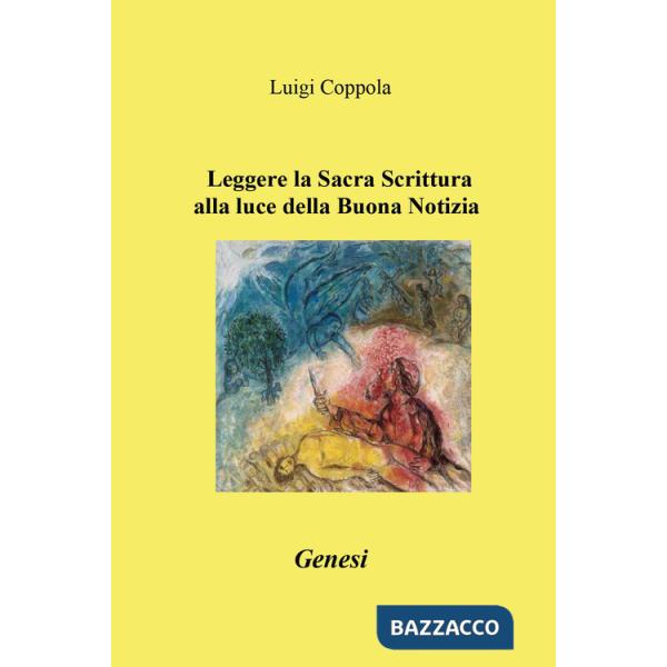 Leggere la Sacra Scrittura alla luce della buona notizia. Genesi