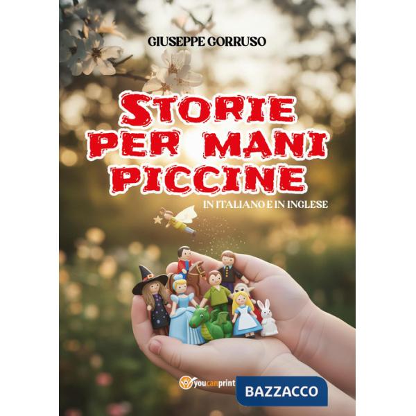 Storie per mani piccine. Ediz. italiana e inglese