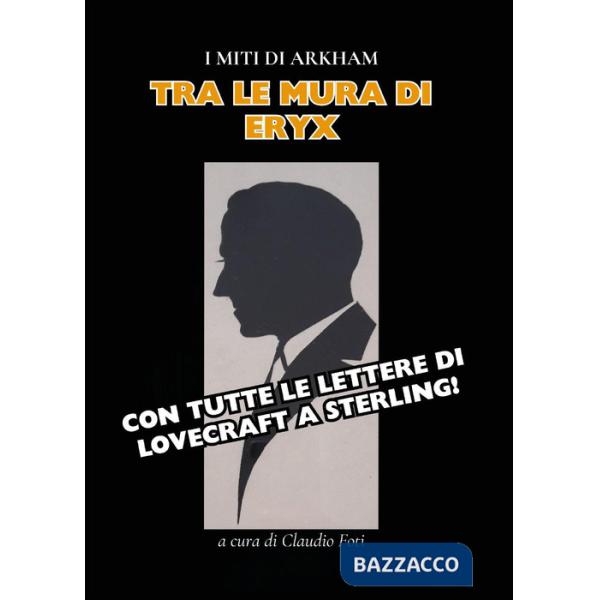 Tra le mura di Eryx con tutte le lettere di H. P. Lovecraft a Sterling