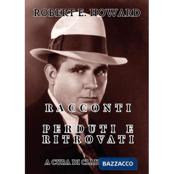 Robert E. Howard. Racconti perduti e ritrovati