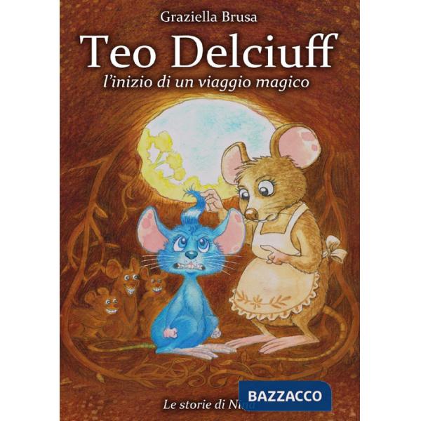 Teo Delciuff. L'inizio di un viaggio magico