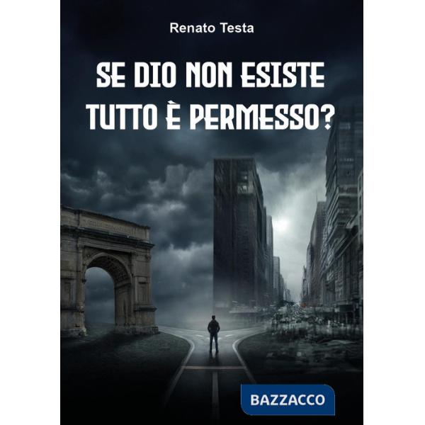 Se Dio non esiste tutto è permesso? Etica senza Dio