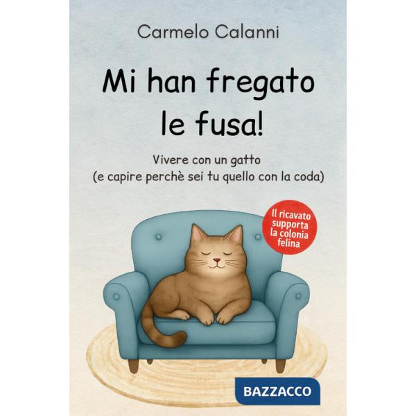 Mi han fregato le fusa! Vivere con un gatto (e capire perché sei tu quello con la coda)