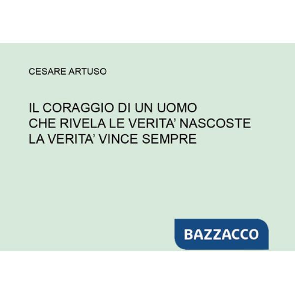 Il coraggio di un uomo che rivela le verità nascoste. La verità vince sempre