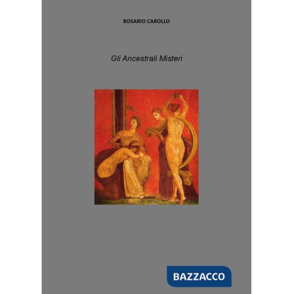 Ancestrali misteri (Gli)