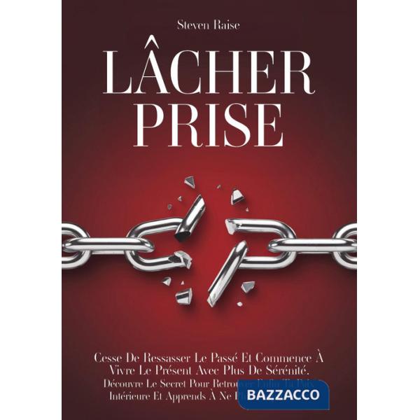 Lâcher prise. Cesse de ressasser le passé et commence à vivre le présent avec plus de sérénité. Découvre le secret pour retrouve