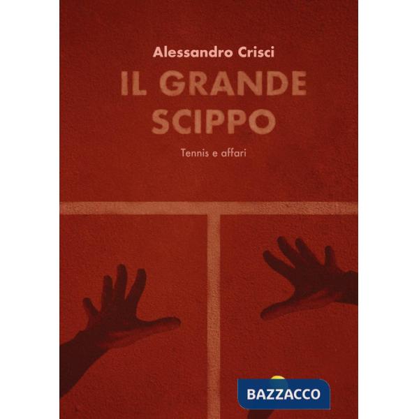 Grande scippo. Tennis e affari (Il)