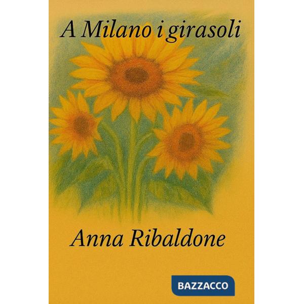 A Milano i girasoli