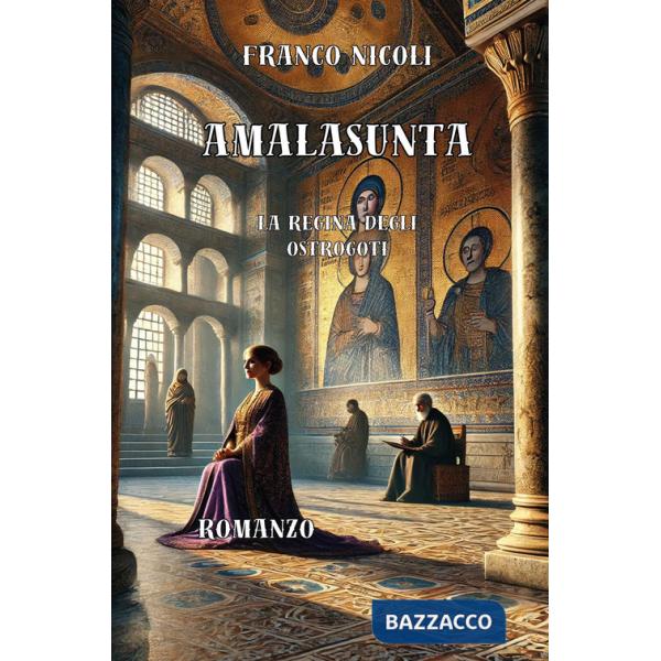 Amalasunta. L'ultima regina degli Ostrogoti