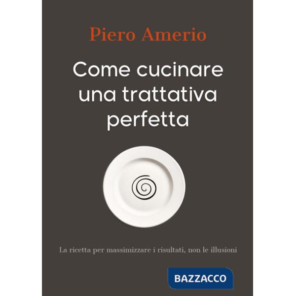 Come cucinare una trattativa perfetta