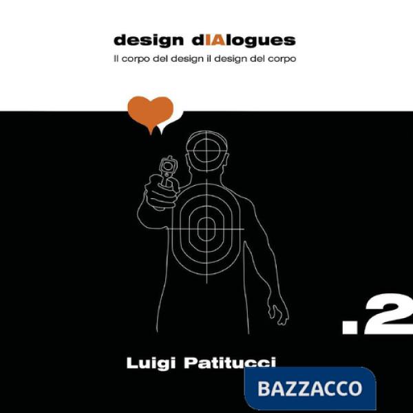Design dIAlogues. Il corpo del design il design del corpo