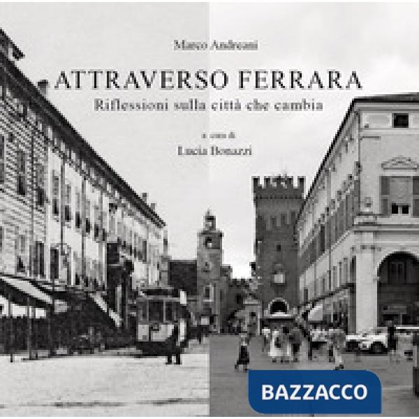 Attraverso Ferrara. Riflessioni sulla città che cambia