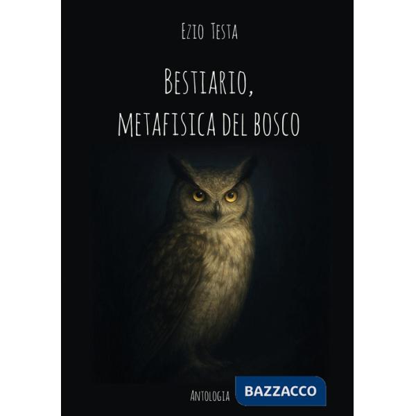 Bestiario, metafisica del bosco