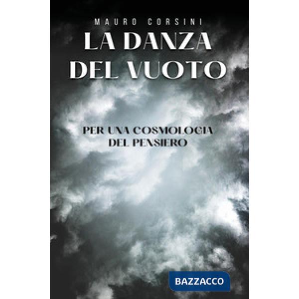 Danza del vuoto. Per una cosmologia del pensiero (La)