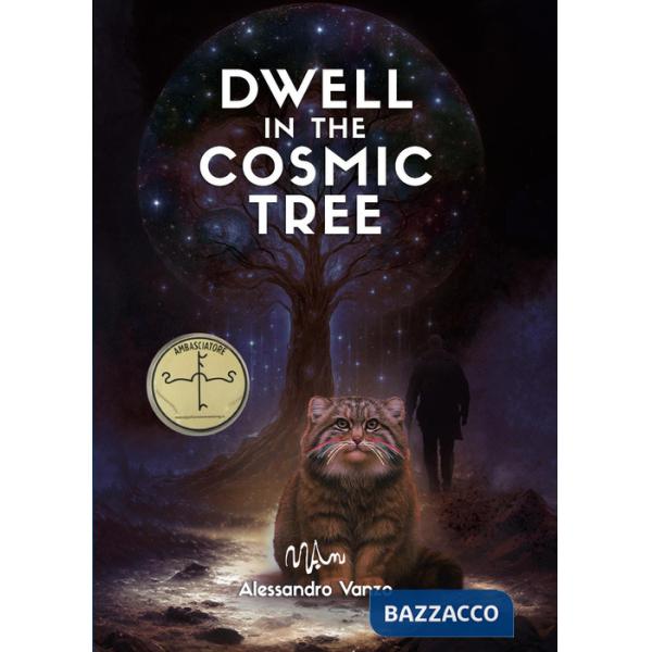 Dwell in the cosmic tree