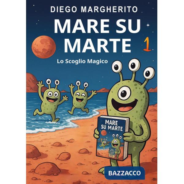 Scoglio magico. Mare su Marte (Lo). Vol. 1