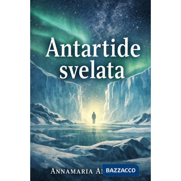 Antartide svelata